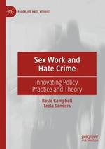 Sex Work and Hate Crime: Innovating Policy, Practice and Theory