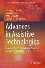 Advances in Assistive Technologies: Selected Papers in Honour of Professor Nikolaos G. Bourbakis – Vol. 3