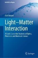 Light-Matter Interaction: A Crash Course for Students of Optics, Photonics and Materials Science - Olaf Stenzel - cover