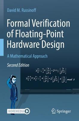 Formal Verification of Floating-Point Hardware Design: A Mathematical Approach - David M. Russinoff - cover
