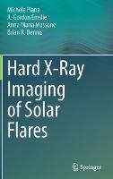 Hard X-Ray Imaging of Solar Flares - Michele Piana,A. Gordon Emslie,Anna Maria Massone - cover