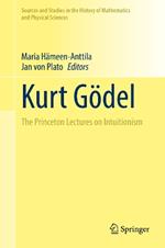 Kurt Gödel: The Princeton Lectures on Intuitionism
