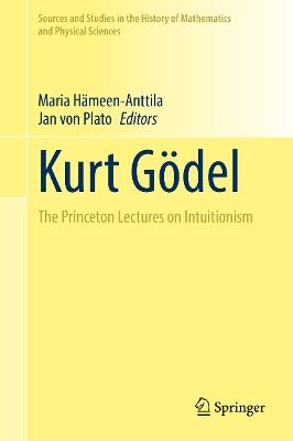Kurt Gödel: The Princeton Lectures on Intuitionism - cover
