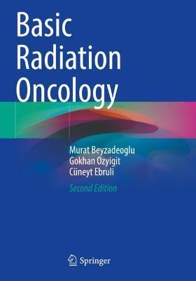 Basic Radiation Oncology - Murat Beyzadeoglu,Gokhan Ozyigit,Cüneyt Ebruli - cover