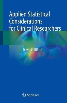 Applied Statistical Considerations for Clinical Researchers - David Culliford - cover