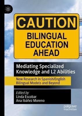 Mediating Specialized Knowledge and L2 Abilities: New Research in Spanish/English Bilingual Models and Beyond - cover