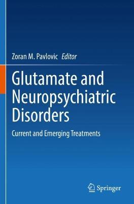 Glutamate and Neuropsychiatric Disorders: Current and Emerging Treatments - cover