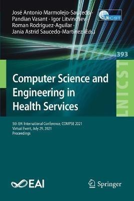 Computer Science and Engineering in Health Services: 5th EAI International Conference, COMPSE 2021, Virtual Event, July 29, 2021, Proceedings - cover
