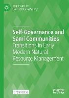 Self-Governance and Sami Communities: Transitions in Early Modern Natural Resource Management - Jesper Larsson,Eva-Lotta Pa ivio  Sjaunja - cover