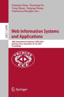 Web Information Systems and Applications: 18th International Conference, WISA 2021, Kaifeng, China, September 24–26, 2021, Proceedings - cover