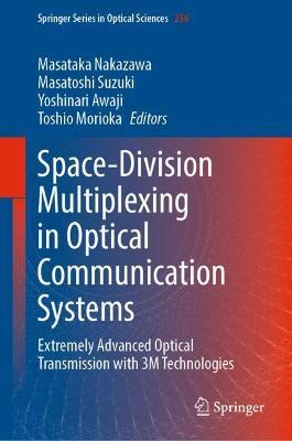 Space-Division Multiplexing in Optical Communication Systems: Extremely Advanced Optical Transmission with 3M Technologies - cover