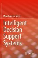 Intelligent Decision Support Systems - Miquel Sànchez-Marrè - cover