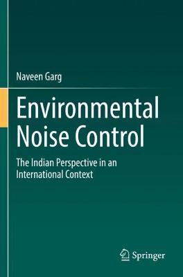 Environmental Noise Control: The Indian Perspective in an International Context - Naveen Garg - cover