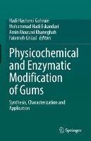 Physicochemical and Enzymatic Modification of Gums: Synthesis, Characterization and Application - cover