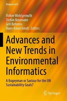 Advances and New Trends in Environmental Informatics: A Bogeyman or Saviour for the UN Sustainability Goals? - cover