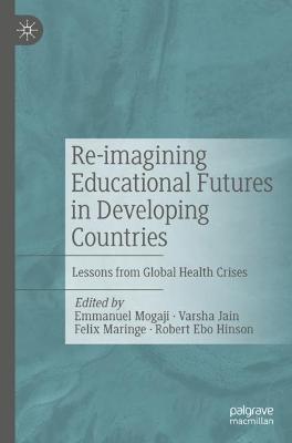 Re-imagining Educational Futures in Developing Countries: Lessons from Global Health Crises - cover