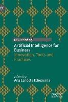 Artificial Intelligence for Business: Innovation, Tools and Practices - cover