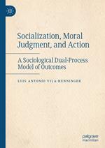 Socialization, Moral Judgment, and Action