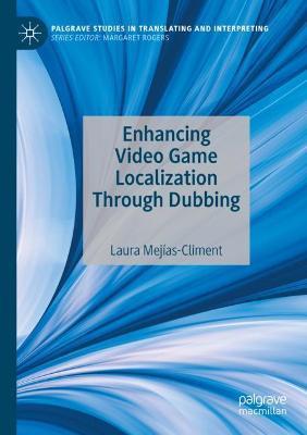 Enhancing Video Game Localization Through Dubbing - Laura Mejías-Climent - cover