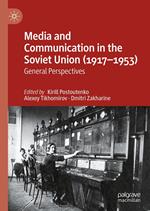 Media and Communication in the Soviet Union (1917–1953)