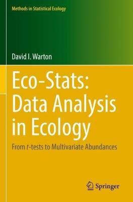 Eco-Stats: Data Analysis in Ecology: From t-tests to Multivariate Abundances - David I Warton - cover
