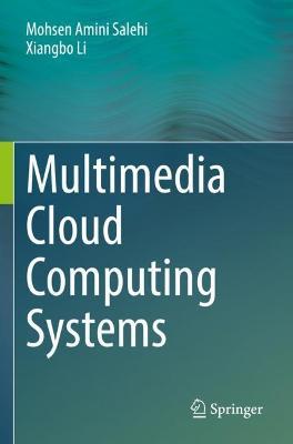Multimedia Cloud Computing Systems - Mohsen Amini Salehi,Xiangbo Li - cover