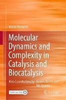 Molecular Dynamics and Complexity in Catalysis and Biocatalysis - Marco Piumetti - cover