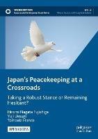 Japan’s Peacekeeping at a Crossroads: Taking a Robust Stance or Remaining Hesitant? - Hiromi Nagata Fujishige,Yuji Uesugi,Tomoaki Honda - cover