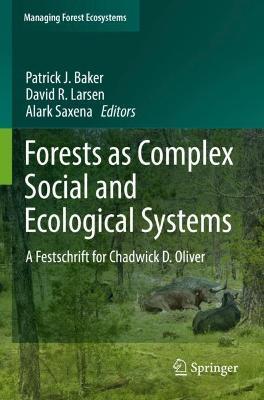 Forests as Complex Social and Ecological Systems: A Festschrift for Chadwick D. Oliver - cover