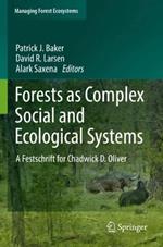 Forests as Complex Social and Ecological Systems: A Festschrift for Chadwick D. Oliver