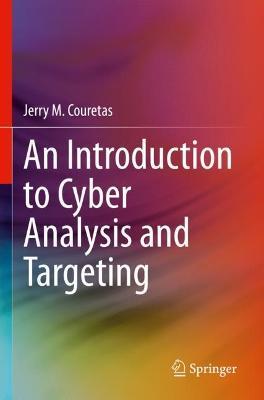 An Introduction to Cyber Analysis and Targeting - Jerry M. Couretas - cover