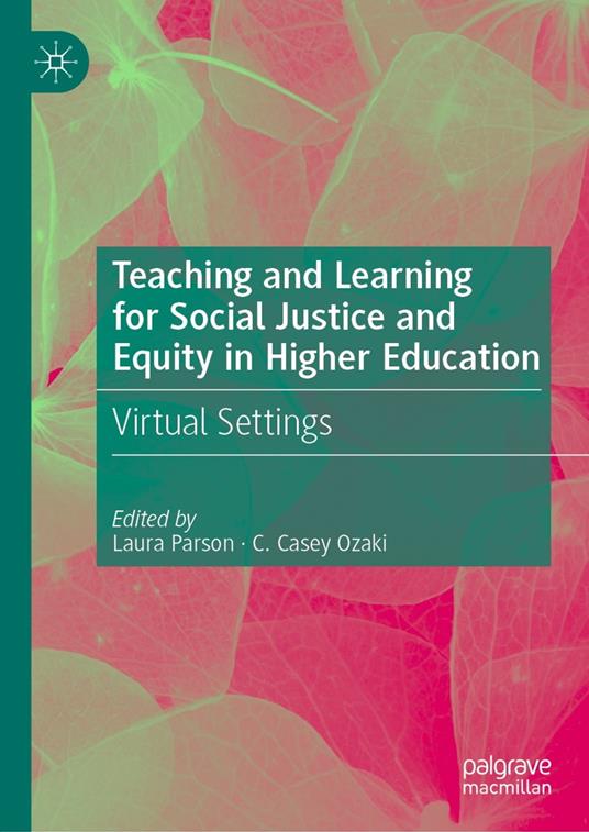 Teaching and Learning for Social Justice and Equity in Higher Education