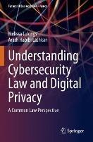 Understanding Cybersecurity Law and Digital Privacy: A Common Law Perspective - Melissa Lukings,Arash Habibi Lashkari - cover