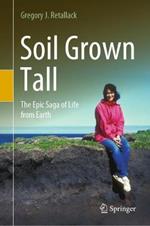 Soil Grown Tall: The Epic Saga of Life from Earth