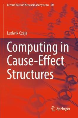 Computing in Cause-Effect Structures - Ludwik Czaja - cover
