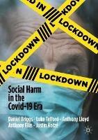 Lockdown: Social Harm in the Covid-19 Era - Daniel Briggs,Luke Telford,Anthony Lloyd - cover