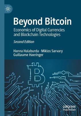 Beyond Bitcoin: Economics of Digital Currencies and Blockchain Technologies - Hanna Halaburda,Miklos Sarvary,Guillaume Haeringer - cover