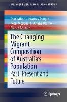 The Changing Migrant Composition of Australia’s Population: Past, Present and Future