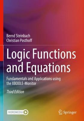 Logic Functions and Equations: Fundamentals and Applications using the XBOOLE-Monitor - Bernd Steinbach,Christian Posthoff - cover