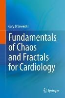 Fundamentals of Chaos and Fractals for Cardiology - Gary Drzewiecki - cover