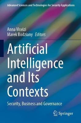 Artificial Intelligence and Its Contexts: Security, Business and Governance - cover