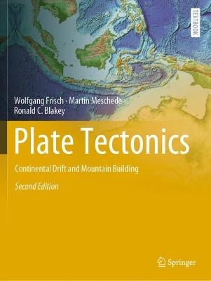 Plate Tectonics: Continental Drift and Mountain Building - Wolfgang Frisch,Martin Meschede,Ronald C. Blakey - cover