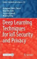 Deep Learning Techniques for IoT Security and Privacy
