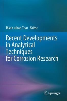 Recent Developments in Analytical Techniques for Corrosion Research - cover