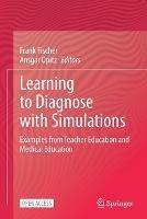 Learning to Diagnose with Simulations: Examples from Teacher Education and Medical Education - cover