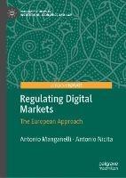 Regulating Digital Markets: The European Approach - Antonio Manganelli,Antonio Nicita - cover