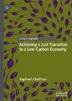 Achieving a Just Transition to a Low-Carbon Economy - Raphael J Heffron - cover
