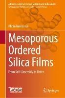 Mesoporous Ordered Silica Films: From Self-Assembly to Order - Plinio Innocenzi - cover