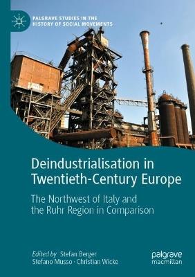 Deindustrialisation in Twentieth-Century Europe: The Northwest of Italy and the Ruhr Region in Comparison - cover