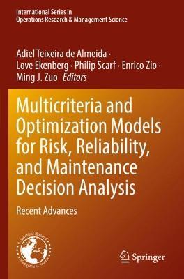 Multicriteria and Optimization Models for Risk, Reliability, and Maintenance Decision Analysis: Recent Advances - cover